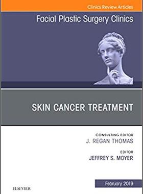 【预售】Skin Cancer Surgery, An Issue of Facial Plastic Surgery Clinics of North America