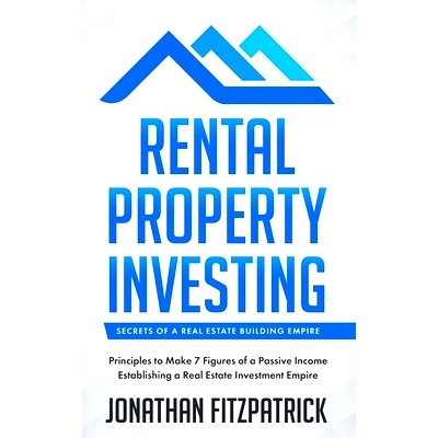 预订 Rental Property Investing: Secrets of a Real Estate Building Empire: Principles to Make 7 Figures of a Passive Inco