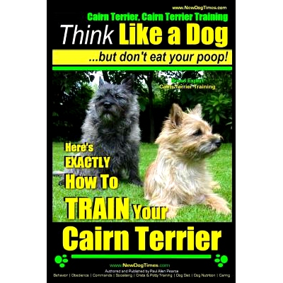 预订 Cairn Terrier, Cairn Terrier Training Think Like a Dog But Don’t Eat Your Poop! Breed Expert Cairn Terrier Trainin