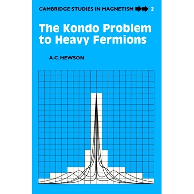 The Kondo Problem to Heavy Fermions: 9780521599474