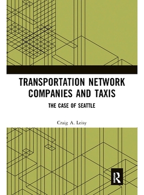 预订 Transportation Network Companies and Taxis: The Case of Seattle 运输网络公司和出租车：西雅图案例: 9780367729653