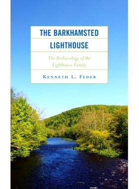 预订 The Barkhamsted Lighthouse: The Archaeology of the Lighthouse Family 巴克姆斯特德灯塔：灯塔家族的考古学: 9781538180