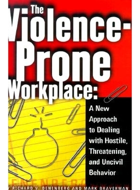 预订 The Violence-Prone Workplace: A New Approach to Dealing with Hostile, Threatening, and Uncivil Behavior: 9780801433