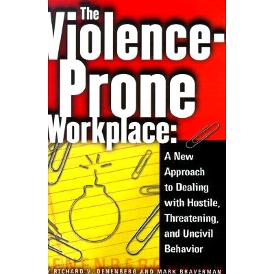 预订 The Violence-Prone Workplace: A New Approach to Dealing with Hostile, Threatening, and Uncivil Behavior: 9780801433