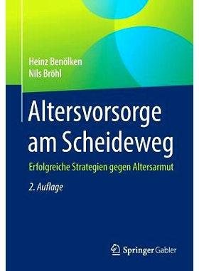 预订 Altersvorsorge am Scheideweg: Erfolgreiche Strategien gegen Altersarmut: 9783658218362