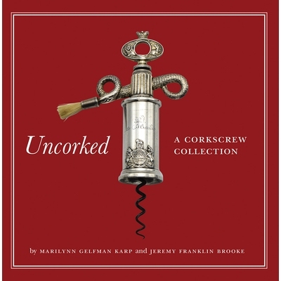 预订 Uncorked: A Corkscrew Collection 开瓶器：开瓶器收藏: 9780789213778
