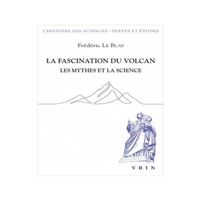 [预订]La Fascination Du Volcan: Les Mythes Et La Science 9782711631087