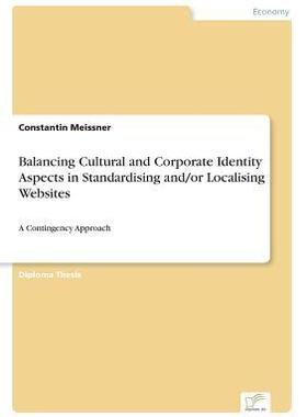 [预订]Balancing Cultural and Corporate Identity Aspects in Standardising and/or Localising Websites: A Con 9783838692791