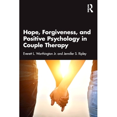 预订 Hope, Forgiveness, and Positive Psychology in Couple Therapy 夫妻*的希望、宽恕与积极心理学: 9780367443849