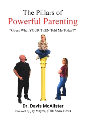 预订 The Pillars of Powerful Parenting: Guess what YOUR TEEN told me today: 9798351742069