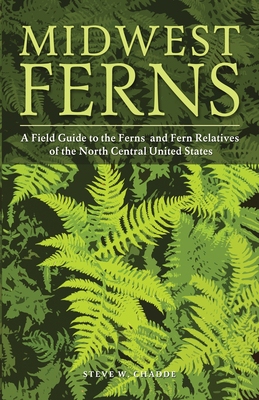 【预订】Midwest Ferns: A Field Guide to the Ferns and Fern Relatives of the North Central United States