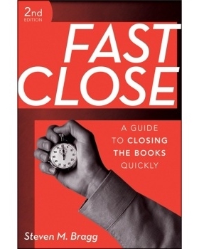 预订 Fast Close: A Guide to Closing the Books Quickly, Second Edition 快速结账指南: 9780470465011