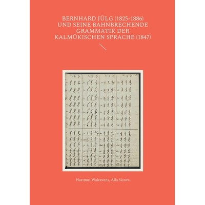 预订 Bernhard Jülg (1825-1886) und seine bahnbrechende Grammatik der Kalmükischen Sprache (1847) 9783695710751
