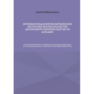 预订 Internationalisierungsstrategien deutscher Hochschulen für angewandte Wissenschaften im Ausland: Eine empirische A