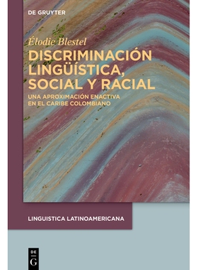 预订 Discriminación lingüística, social y racial: Una aproximación enactiva en el Caribe colombiano 语言、社会和种族