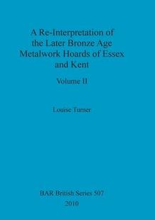 9781407316017 and Later Kent Metalwork the Volume Bronze Interpretation Essex Hoards Age 预订
