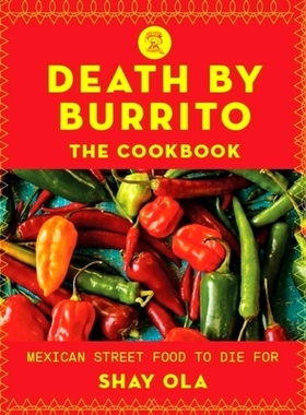 预订 Death by Burrito: Mexican Street Food to Die for
