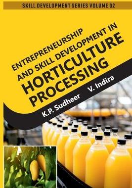 [预订]Skill Development Series Volume 02: Entrepreneurship And Skill Development In Horticulture Processin 9789395319812