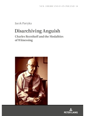 预订 Disarchiving Anguish: Charles Reznikoff and the Modalities of Witnessing: 9783631831755