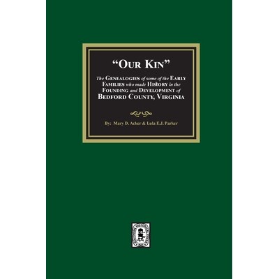 预订 Our Kin - The Genealogies of some of the Early Families who made History in the founding and Development of Bedford