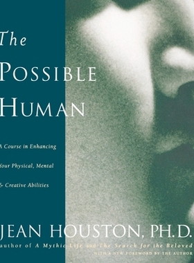 预订 The Possible Human: A Course in Enhancing Your Physical, Mental & Creative Abilities: 9780874778724