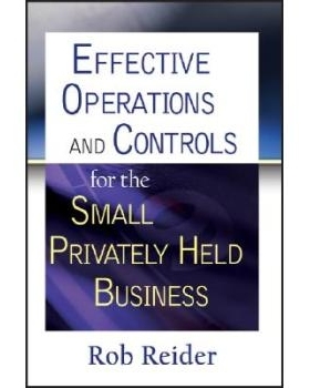 预订 Effective Operations And Controls For The Small Privately Held Business 小型私有企业有效运作和控制: 9780470222768