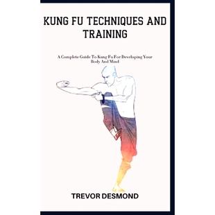 Body Kung Complete Training Techniques And Your Guide Mind For and Developing 预订 9798398330311