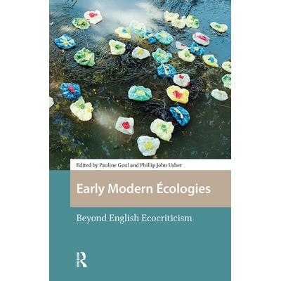 预订 Early Modern Écologies: Beyond English Ecocriticism: 9781041178460
