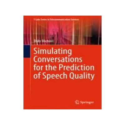 [预订]Simulating Conversations for the Prediction of Speech Quality 9783031318436