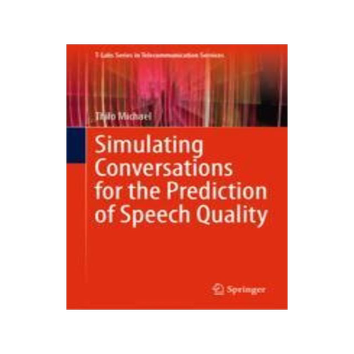 [预订]Simulating Conversations for the Prediction of Speech Quality 9783031318436
