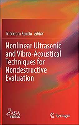 【预售】Nonlinear Ultrasonic and Vibro-Acoustical Techniques for Nondestructive Evaluation