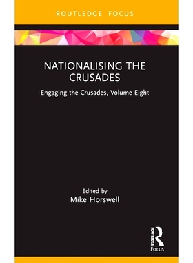 预订 Nationalising the Crusades: Engaging the Crusades, Volume Eight 将十字军东征国有化：参与十字军东征 第8卷: 978103214