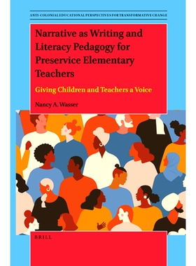 预订 Narrative as Writing and Literacy Pedagogy for Preservice Elementary Teachers: Giving Children and Teachers a Voice
