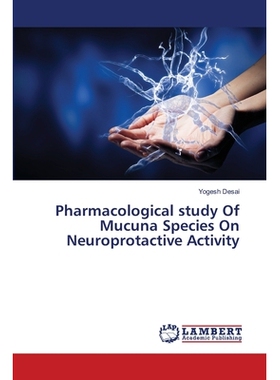 预订 Pharmacological study Of Mucuna Species On Neuroprotactive Activity: 9786139851492