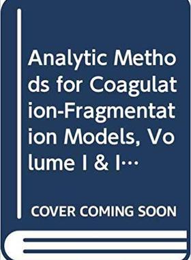 【预订】Analytic Methods for Coagulation-Fragmentation Models, Volume I & II