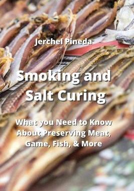 [预订]Smoking and Salt Curing: What you Need to Know About Preserving Meat, Game, Fish, & More 9789555435499