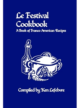 预订 Le Festival Cookbook: A Book of Franco-American Recipes