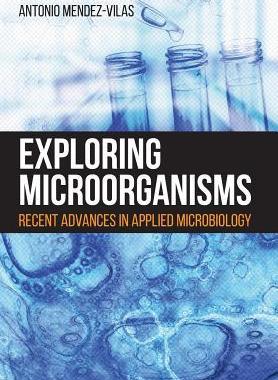 [预订]Exploring Microorganisms: Recent Advances in Applied Microbiology 9781627346238
