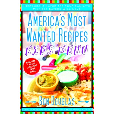预订 America's Most Wanted Recipes Kids' Menu: Restaurant Favorites Your Family's Pickiest Eaters Will Love