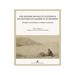 [预订]Une histoire sociale et culturelle du politique en Algérie et au Maghreb : études offertes à Omar 9791035100773