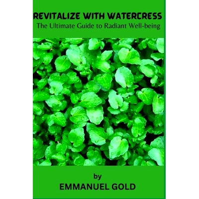 预订 Revitalize with Watercress: The ultimate guide to radiant well-being: 9798862828702