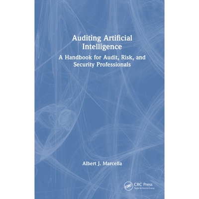 预订 Auditing Artificial Intelligence A Handbook for Audit, Risk, and Security Professionals 审计人工智能：审计、风险与