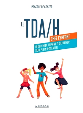 预订 Le TDA-H chez l’enfant : aider mon enfant à déployer son plein potentiel 儿童多动症：帮助我的孩子充分发挥潜力: 9