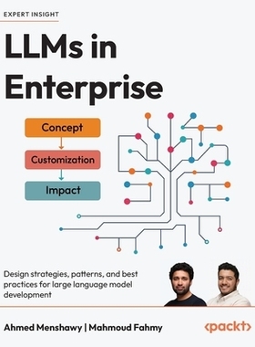 预订 LLMs in Enterprise: Design strategies, patterns, and best practices for large language model development 企业中的 L