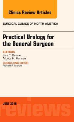 【预订】Practical Urology for the General Surgeon, An Issue of Surgical Clinics of North America