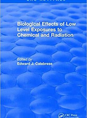 【预售】Biological Effects of Low Level Exposures to Chemical and Radiation