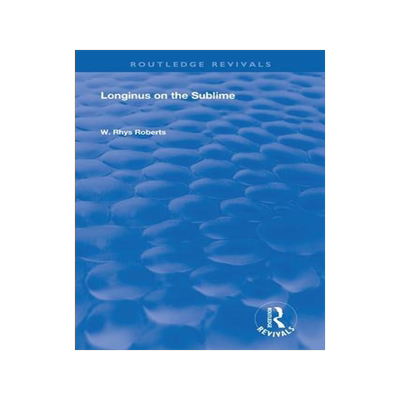[预订]Longinus on the Sublime: The Greek Text Edited After the Manuscript 9780367137038
