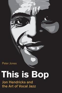 [预订]This is Bop: Jon Hendricks and the Art of Vocal Jazz 9781781798744