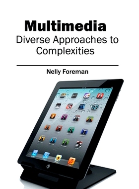 预订 Multimedia: Diverse Approaches to Complexities 多媒体：复杂性的多样化方法: 9781632403681