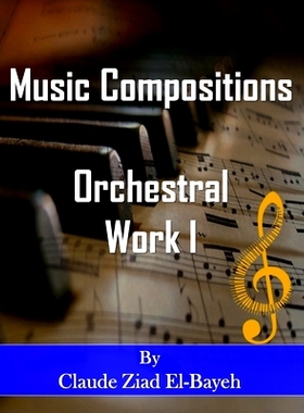 预订 Music Compositions: Orchestral Work I: 9798412994321
